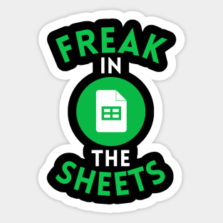 Freak In The Sheets Funny Accountant Spreadsheet Excel Lover Sticker